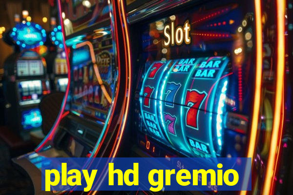 play hd gremio